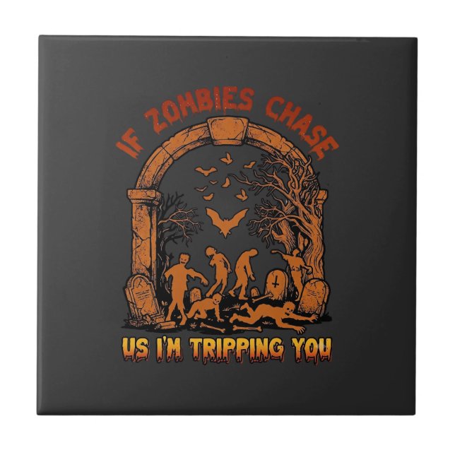 If Zombies Chase Us Im Tripping You Graveyard Bats Tile (Front)