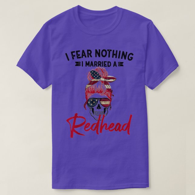 IFearNothingIMarriedARedheadFunnyRedheadGift T-Shirt (Design Front)