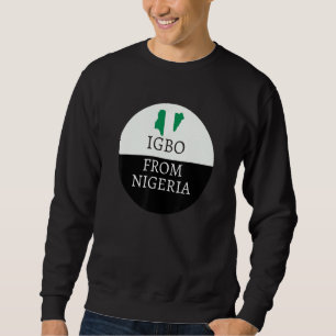 Igbo From Nigeria Nigerian Culture Large Letters Sweatshirt