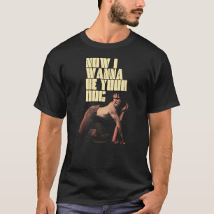 Iggy Pop Now I Wanna Be Your Dog T-Shirt