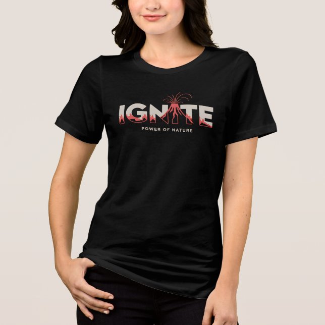 Ignite – Powerful Volcano Nature Energy Design Tri-Blend Shirt (Front)