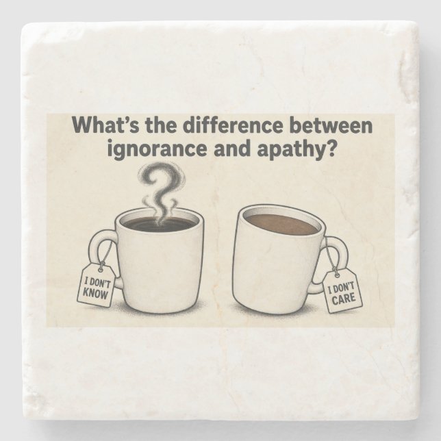 Ignorance and Apathy Stone Coaster (Front)