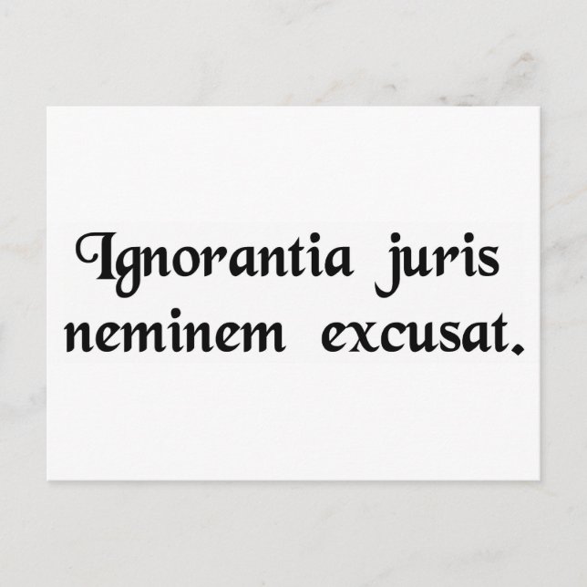 Ignorance of the law excuses no one. postcard (Front)