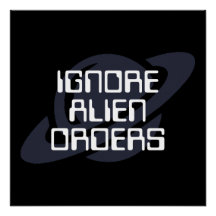 Ignore alien orders