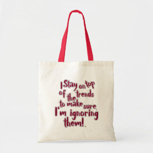 Ignore Trends Statement Motto Humor Design Tote Bag