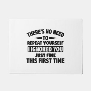 Ignored You First Time Fine Funny Sarcastic For Te Doormat