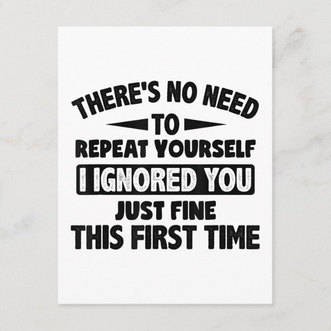 Ignored You First Time Fine Funny Sarcastic For Te Enclosure Card (Front)