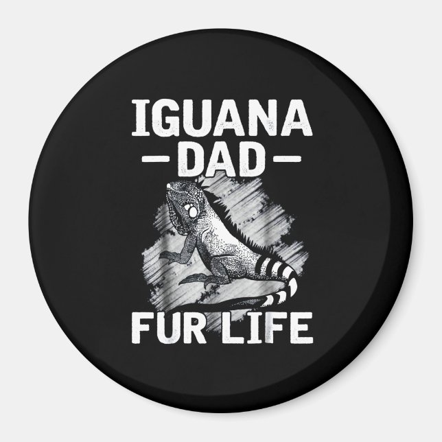 Iguana dad fur life magnet (Front)