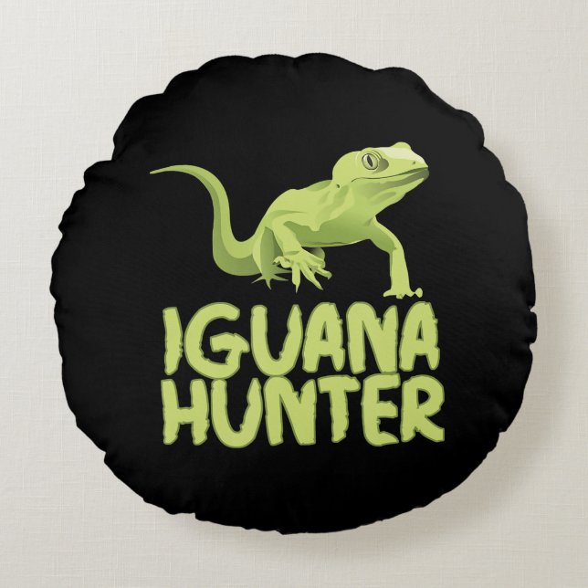 Iguana Hunter - Funny Iguana Reptile Lizard Pet Round Cushion (Front)