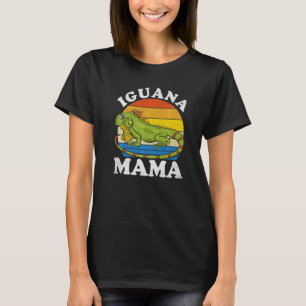 Iguana Mama  Iguana Mom Iguana Lizard Pet Reptile T-Shirt