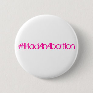 #IHadAnAbortion 6 Cm Round Badge