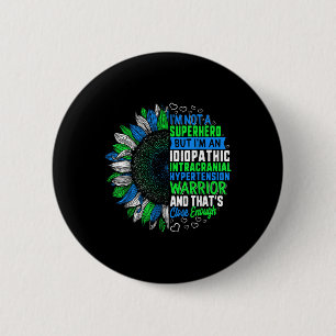 Iih Awareness Im Not Superhero But Im Iih Warrior 6 Cm Round Badge