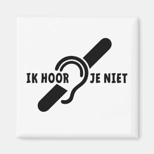 Ik ben doof. Doven, slechthorend. Lip lezen Magnet