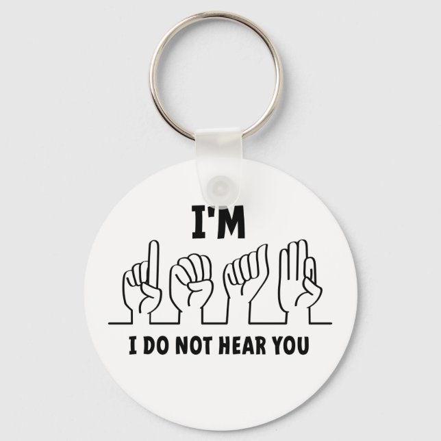 Ik ben doof, ik kan je niet horen. Slechthorend. Key Ring (Front)
