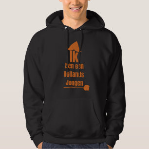 Ik ben een Hollands Jongen - I Am A Dutch Boy Hoodie