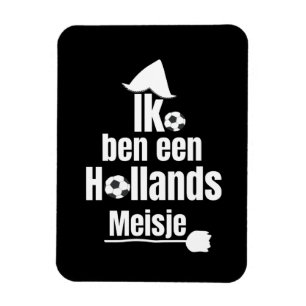 Ik Ben Een Hollands Meisje - Women's Football Fan Magnet