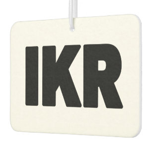 IKR   Text Slang Car Air Freshener