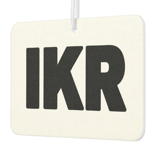 IKR | Text Slang Car Air Freshener (Left)