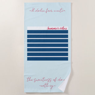 "Il Dolce Far Niente" Beach Towel 