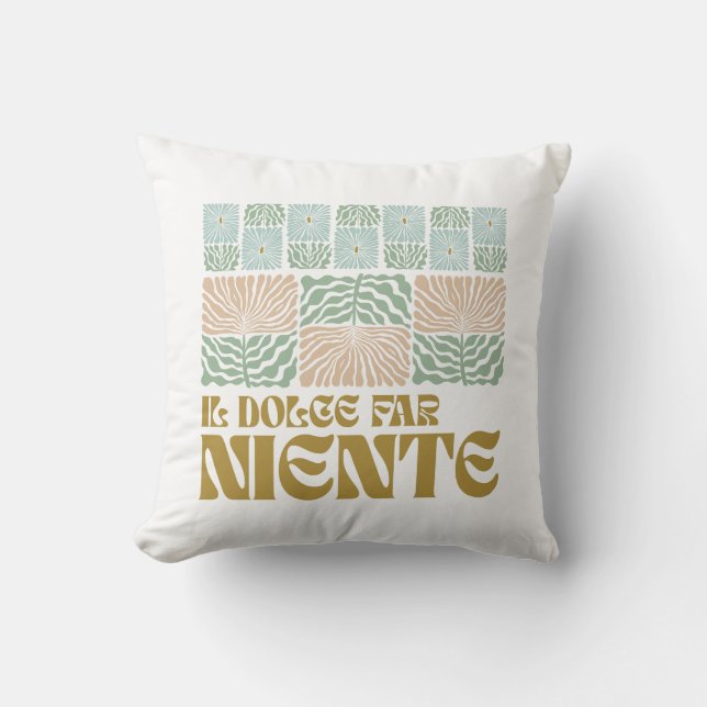 Il Dolce Far Niente Throw Pillow (Front)