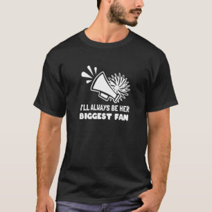I'll Always Be Her Biggest Fan Cheer Mom T-Shirt