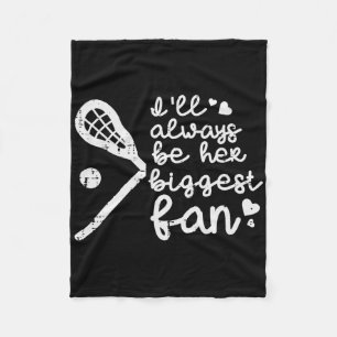 Ill Always Be Her Biggest Fan Lacrosse Lax Mum Dad Fleece Blanket