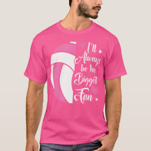 I'Ll Always Be Her Biggest Fan Volleyball For Mum T-Shirt