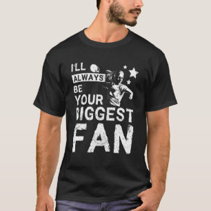 I'll always be your biggest fan handball T-Shirt