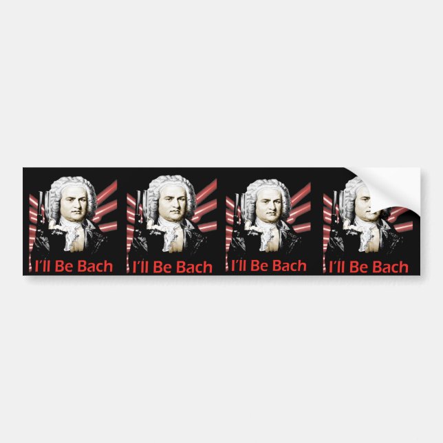 I'll Be Bach (Bumper) Stickers (Front)
