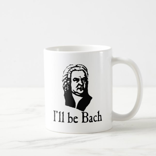 I'll Be Bach Coffee Mug (Right)