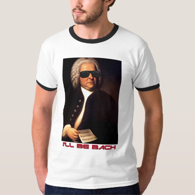 I'll be Bach t-shirt (Front)
