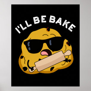 I'll Be Bake Funny Baking Movie Pun Dark BG Poster