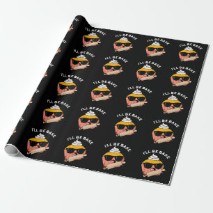 I'll Be Bake Funny Cupcake Pun Dark BG Wrapping Paper