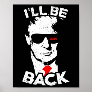 I'll Be Ck Trump Funny Trump Supporter Poster