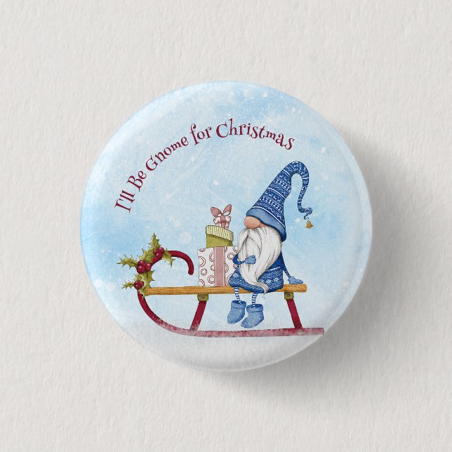 I'll Be Gnome for Christmas Punny Holiday   3 Cm Round Badge (Front)