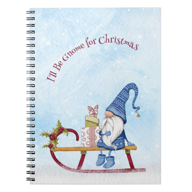 I'll Be Gnome for Christmas Punny Holiday    Notebook (Front)