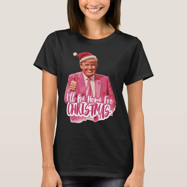 I'll Be Home For Christmas3  T-Shirt (Front)