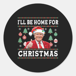 I'll Be Home For Christmas Donald Trump Santa Chri Classic Round Sticker