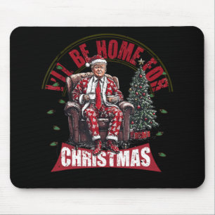 I'll Be Home For Christmas For Election 2024 Mouse Pad
