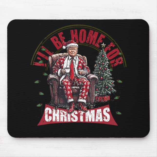 I'll Be Home For Christmas For Election 2024  Mouse Pad (Front)