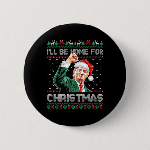 Ill Be Home For Christmas Funny Santa Claus Trump  6 Cm Round Badge