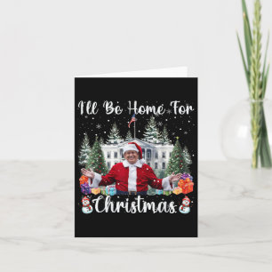 Ill Be Home For Christmas Funny Santa Claus Trump  Card