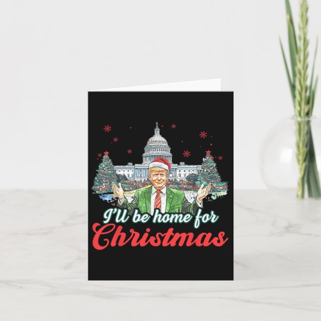 Ill Be Home For Christmas Funny Santa Claus Trump  Card (Front)