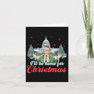 Ill Be Home For Christmas Funny Santa Claus Trump  Card