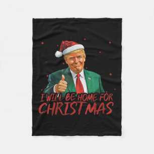 I'll Be Home For Christmas Funny Santa Claus Trump Fleece Blanket