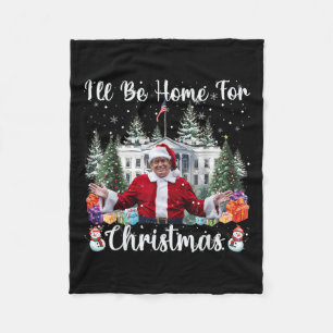 Ill Be Home For Christmas Funny Santa Claus Trump  Fleece Blanket