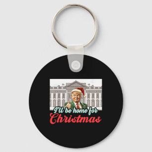 Ill Be Home For Christmas Funny Santa Claus Trump Key Ring