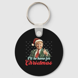 I'll Be Home For Christmas Funny Santa Claus Trump Key Ring