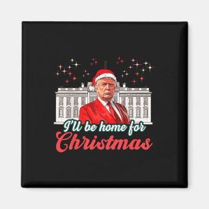 I'll Be Home For Christmas Funny Santa Claus Trump Magnet