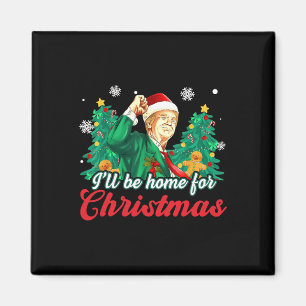 I'll Be Home For Christmas Funny Santa Claus Trump Magnet